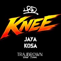 Knee (feat. Jaya Kosa & Trajbrown) - Single - LRD