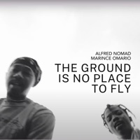 The Ground Is No Place To Fly (feat. Marince Omario) - Single - Alfred Nomad