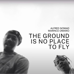 The Ground Is No Place To Fly (feat. Marince Omario)