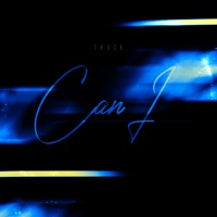 Can I - Single - TRUCE