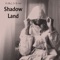 Shadow Land - Jo Stike'L On The Track lyrics