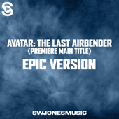 Avatar: The Last Airbender - Premiere Main Title (Epic Version)