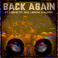Back Again (feat. Epik21, LMental & Maurin) - Single - EXOR 3X