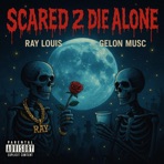 SCARED 2 DIE ALONE (feat. Gelon Musc) - Single