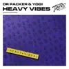Dr Packer & Yogi - Heavy Vibes