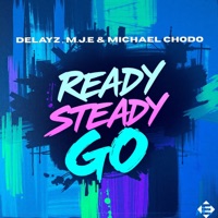 Ready Steady Go - Single - Delayz, Mje & Michael Chodo