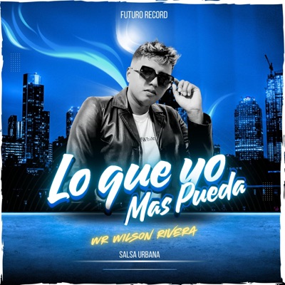 Lo Que Yo Màs Pueda (feat. Futuro Record) - Single