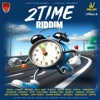 2 TIME Riddim