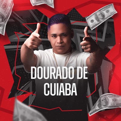 DOURADO DE CUIABÁ (feat. MC Mestrão & MC Dinero) - Single