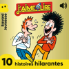 J'aime Lire - 10 histoires hilarantes - Géraldine Bobinet, François ASIN, Olivier Muller, Marie-Hélène Delval, Marie-Aude Murail, Stéphane Marchand, Nicolas de Hirsching, Anne Didier, Evelyne Reberg, Anne-Isabelle Lacassagne & Bertrand Fichou