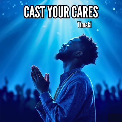 Cast Your Cares - Single