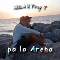 Pa la Arena (feat. Fray T) - Single - AKILA