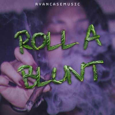 Roll a Blunt - Single