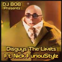 Disguys The Limits (feat. Nick FuriouStylz) - Single - DJ 808