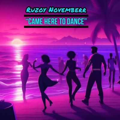 Came Here To Dance - Single