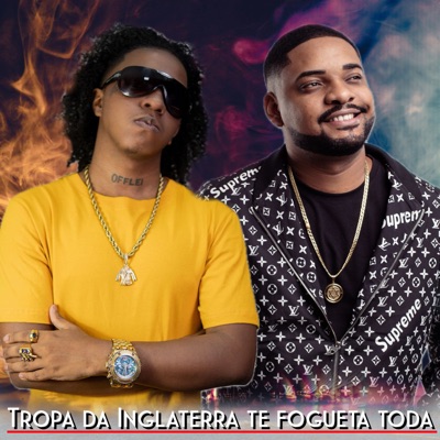 Tropa da Inglaterra Te Fogueta Toda - Single