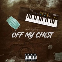 Off My Chest - Single - YNM SAVAGE