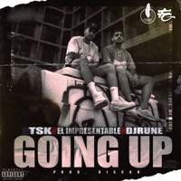 Going Up - Single - TSK, El Impresentable & DJ Rune