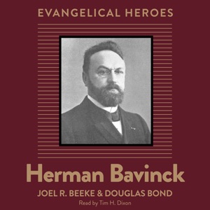 Herman Bavinck: Evangelical Hero