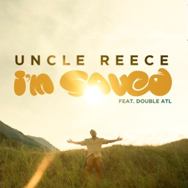 I'm Saved (feat. Double ATL) Uncle Reece