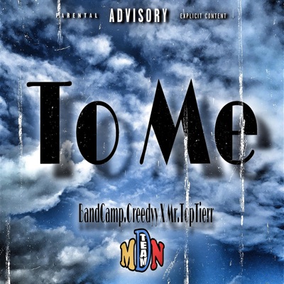 To Me (feat. Mr.TopTierr) - Single