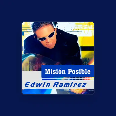 Listen to Edwin Ramirez, watch music videos, read bio, see tour dates & more!