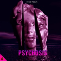 Psychosis - Single - Five Shadows
