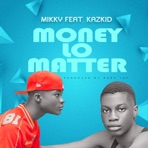 Money Lo Matter (feat. Kazkid) - Single
