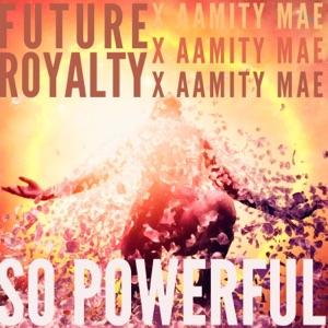 So Powerful (feat. AamityMae) - Single