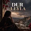 DUR LEYLA