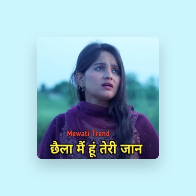 Listen to Mewati Trend, watch music videos, read bio, see tour dates & more!