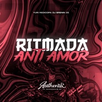 Ritmada Anti Amor (feat. Yuri Redicopa) - Single - dj brenin zs