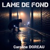 Caroline Duffau Lame de fond Lame de fond - Single