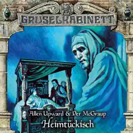 Gruselkabinett, Folge 195: Heimtückisch
