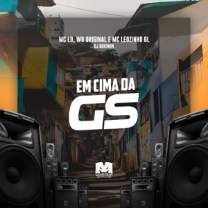 Em Cima da Gs (feat. MC Leozinho GL)