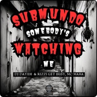 Submundo Somebody's Watching Me (Remix) - Single - DJ Dayeh, Mc Maha & Rizzi Get Busy