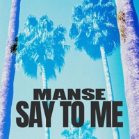 Say To Me (Radio Edit) - Single - Manse