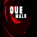 Que Malo