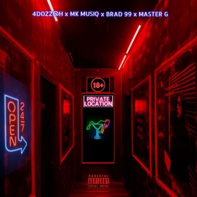 PRIVATE LOCATION (feat. Mk Musiq, Brad 99 & Master G) - Single