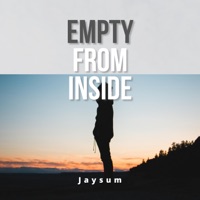 EMPTY FROM INSIDE - Single - Jaysum