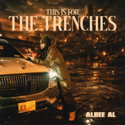 This Is For The Trenches - Albee Al