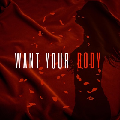 Want Your Body - Single