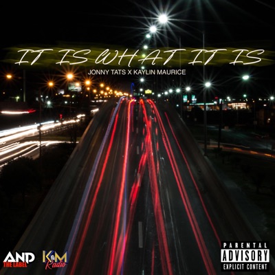 IT IS WHAT IT IS (feat. KAYLIN MAURICE) - Single