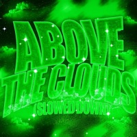 Above The Clouds (Slowed Down) - Single - Buddybudski