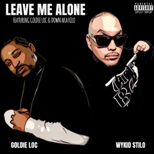 LEAVE ME ALONE (feat. Goldie loc & Down a.K.A Kilo) - Single