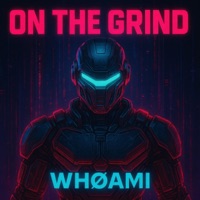 ON THE GRIND - Single - WHØAMI