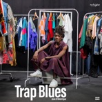 TRAP BLUES