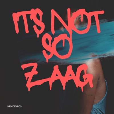 Hendemics - It's Not So Zaag