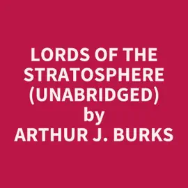 Lords of the Stratosphere (Unabridged)