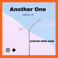 Another One (Speed Up) - Single - Austin Ikpe King